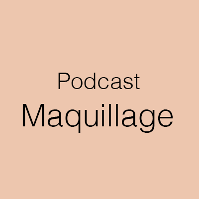 podcast beauté maquillage